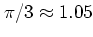 $\pi/3\approx 1.05$