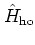 $\H_{\rm ho}$