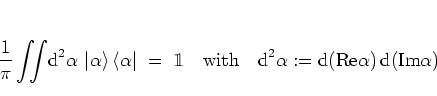 \begin{displaymath}
% \frac{1}{\pi} \int \Ket{\alpha}\Bra{\alpha} \dop^2\alpha ...
... := {\mbox{d}}(\mbox{Re}\alpha) \, {\mbox{d}}(\mbox{Im}\alpha)
\end{displaymath}