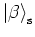 $\left\vert \beta \right>_{\rm s}$