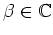 $\beta\in\mathbb{C}$