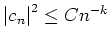 $\left\vert c_n\right\vert^2 \leq Cn^{-k}$