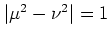 $\left\vert\mu^2-\nu^2\right\vert=1$