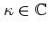 $\kappa\in\mathbb{C}$