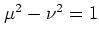 $\mu^2-\nu^2=1$