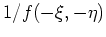 $1/f(-\xi,-\eta)$