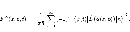 \begin{displaymath}
F^{\rm W}(x,p,t) \; = \;
\frac{1}{\pi\hbar} \, \sum_{n=0}^...
...psi(t)}\big\vert{\hat{D}(x,p)}\big\vert{n}\big> \right\vert^2.
\end{displaymath}