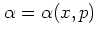 $\alpha=\alpha(x,p)$