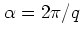 $\alpha=2\pi/q$