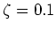 $\zeta=0.1$
