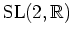 $\mbox{SL}(2,\mathbb{R})$