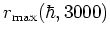 $r_{\mbox{\scriptsize max}}(\hbar,3000)$