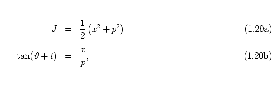 \begin{subequations}
\begin{eqnarray}
J & = & \frac{1}{2}\left(x^2+p^2\right) \\ [0.3cm]
\tan(\vartheta+t) & = & \frac{x}{p},
\end{eqnarray}\end{subequations}