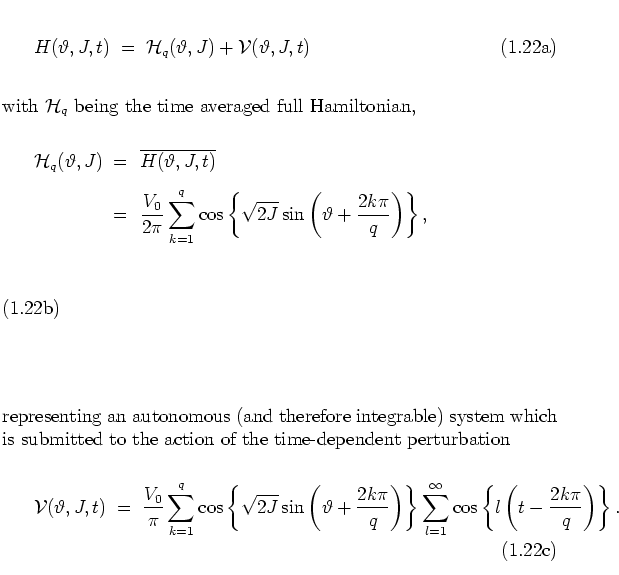 \begin{subequations}
\begin{equation}
H(\vartheta,J,t) \; = \; {\mathcal H}_q(\v...
...k
\vspace{-0.9cm}
\nopagebreak
\begin{equation}
\end{equation}\end{subequations}
