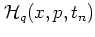 ${\mathcal H}_q(x,p,t_n)$