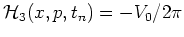 ${\mathcal H}_3(x,p,t_n)=-V_0/2\pi$