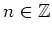$n\in\mathbb{Z}$