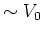 $\sim V_0$
