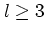 $l\geq 3$