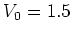 $V_0=1.5$