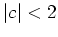 $\vert c\vert<2$