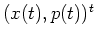$(x(t),p(t))^t$
