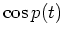$\cos p(t)$