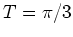 $T=\pi /3$