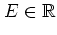 $E\in\mathbb{R}$