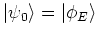 $\left\vert \psi_0 \right>=\left\vert \phi_E \right>$