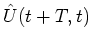 ${\hat{U}}(t+T,t)$