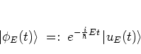 \begin{displaymath}
\left\vert \phi_E(t) \right> \; =: \; e^{-\frac{i}{\hbar}Et} \left\vert u_E(t) \right>
\end{displaymath}