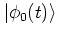 $\left\vert \phi_0(t) \right>$