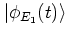 $\left\vert \phi_{E_1}(t) \right>$