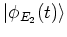 $\left\vert \phi_{E_2}(t) \right>$