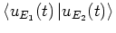 $\left< u_{E_1}(t) \left\vert u_{E_2}(t) \right> \right.$