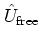 ${\hat{U}}_{\mbox{\scriptsize free}}$