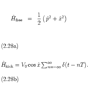 \begin{subequations}
\begin{eqnarray}
\H_{\mbox{\scriptsize free}} & = & \frac{...
...{\hat{x}}\sum_{n=-\infty}^\infty\delta(t-nT).
\end{eqnarray}\end{subequations}