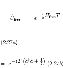 \begin{subequations}
\begin{eqnarray}
{\hat{U}}_{\mbox{\scriptsize free}} & = &...
...t{a}}^\dagger{\hat{a}}+\frac{1}{2} \right)
}.
\end{eqnarray}\end{subequations}