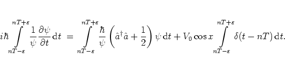 \begin{displaymath}
i\hbar
\int\limits _{nT-\varepsilon}^{nT+\varepsilon}
\fr...
...{nT-\varepsilon}^{nT+\varepsilon} \delta(t-nT) \, {\mbox{d}}t.
\end{displaymath}