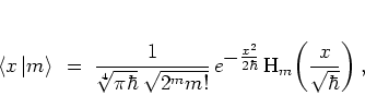 \begin{displaymath}
\left< x \left\vert m \right> \right. \; = \; \frac{1}{\sqr...
...} } \,
{\mbox{H}}_m \! \left( \frac{x}{\sqrt{\hbar}} \right),
\end{displaymath}