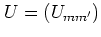 $U=\left(U_{mm'}\right)$