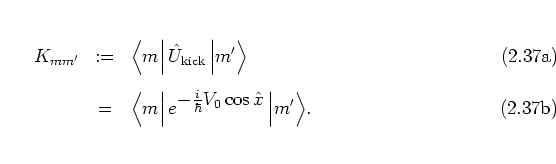 \begin{subequations}
\begin{eqnarray}
K_{mm'} & := & \Big< m \Big\vert \, {\hat...
...\hbar}V_0\cos{\hat{x}}} \, \Big\vert m' \Big>.
\end{eqnarray}\end{subequations}