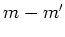 $m-m'$