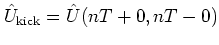 ${\hat{U}}_{\mbox{\scriptsize kick}}= {\hat{U}}(nT+0,nT-0)$