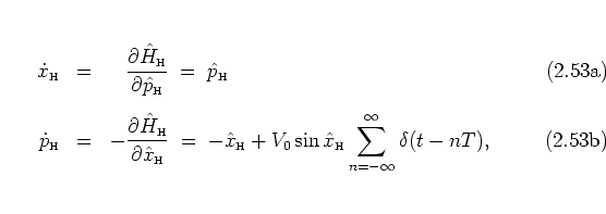 \begin{subequations}
\begin{eqnarray}
\dot{x}_{\mbox{\tiny H}} & = & \hspace*{0...
...{\tiny H}}}\sum_{n=-\infty}^\infty\delta(t-nT),
\end{eqnarray}\end{subequations}