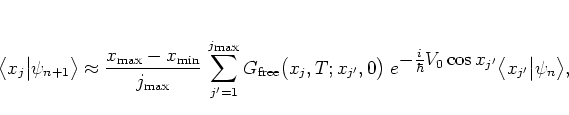 \begin{displaymath}
\big< x_j \big\vert \psi_{n+1} \big>
\approx
\frac{x_{\mbo...
...}{\hbar}V_0\cos x_{j'} }
\big< x_{j'} \big\vert \psi_n \big> ,
\end{displaymath}