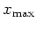 $x_{\mbox{\scriptsize max}}$