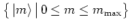 $\big\{ \left\vert m \right> \big\vert \, \mbox{$0\leq m\leq m_{\mbox{\scriptsize max}}$} \big\}$