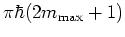 $\pi\hbar(2m_{\mbox{\scriptsize max}}+1)$